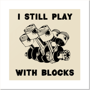 I Still Play With Blocks, Mechanic Engine Block Posters and Art